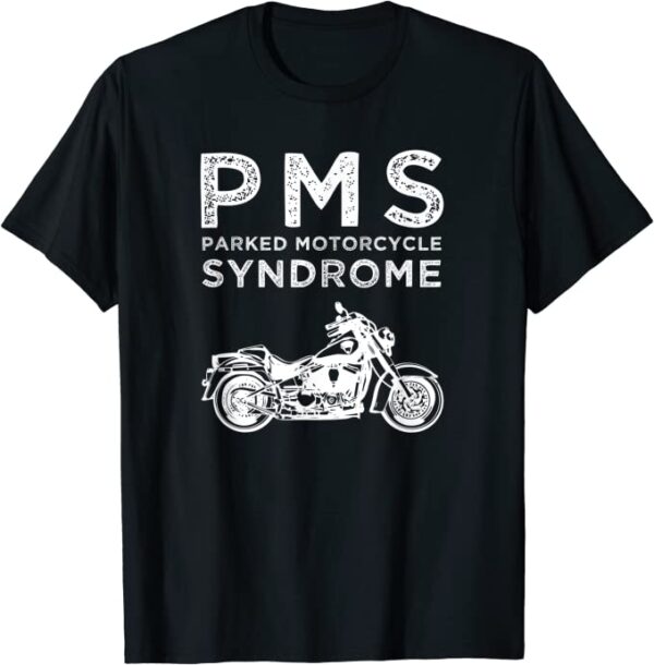 Motorcycle T-Shirt, "Parked Motorcycle Syndrome" Tee